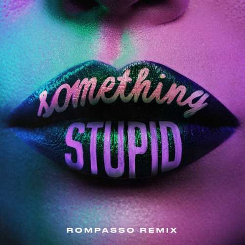 Something Stupid (feat. AWA) - Rompasso Remix